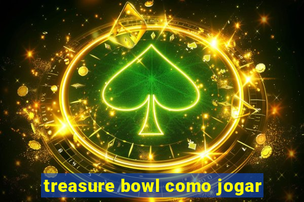 treasure bowl como jogar